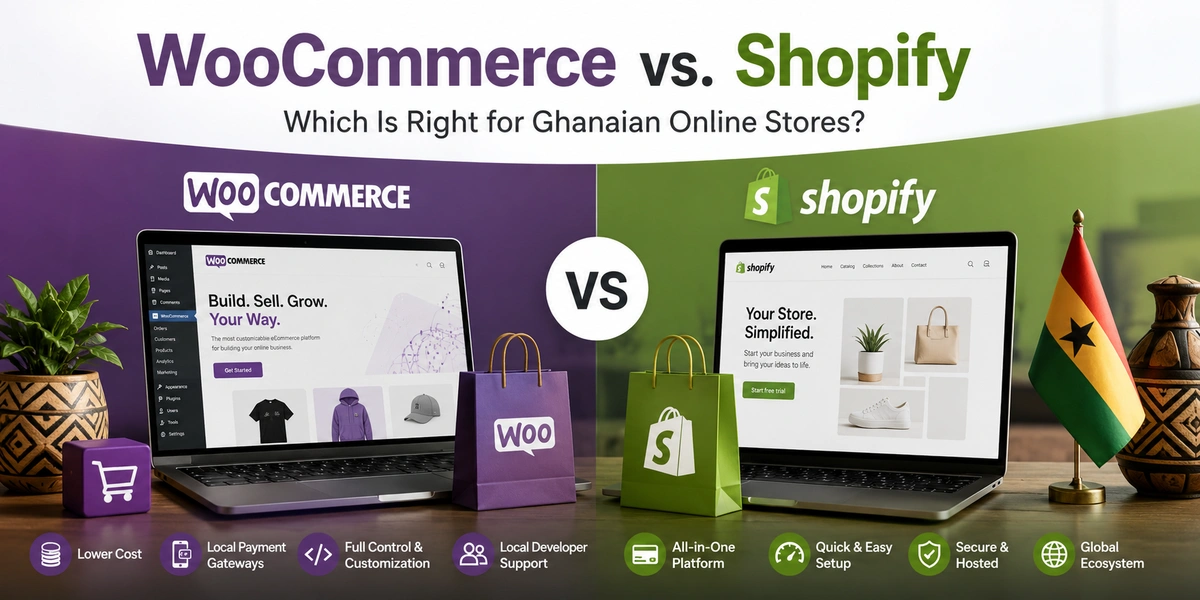 WooCommerce vs Shopify — Which Is Right for Ghanaian Online Stores?